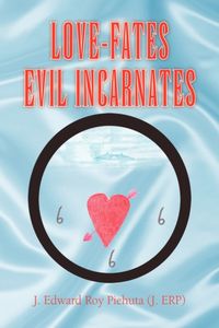 Produktbild: Love-Fates-Evil Incarnates