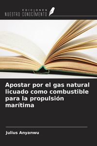 Produktbild: Apostar por el gas natural licuado como combustible para la propulsi&oacute;n mar&iacute;tima
