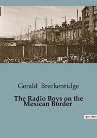 Produktbild: The Radio Boys on the Mexican Border