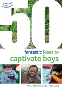 Produktbild: Featherstone, S: 50 Fantastic Ideas to Captivate Boys