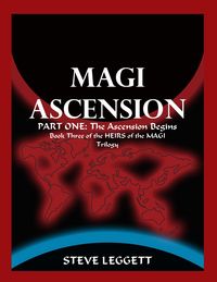 Produktbild: Magi Ascension: Part One: The Ascension Begins Book Three of the Heirs of the Magi Trilogy