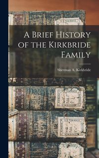 Produktbild: A Brief History of the Kirkbride Family