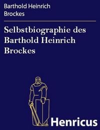 Produktbild: Selbstbiographie des Barthold Heinrich Brockes