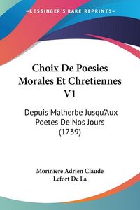 Produktbild: Choix De Poesies Morales Et Chretiennes V1