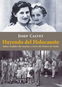 Produktbild: Huyendo del holocausto : Jud&iacute;os evadidos del nazismo a trav&eacute;s del Pirineo de Lleida