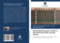 Produktbild: Die Einbeziehung der Tauben in die Praxis des Futsal und des Jvisual