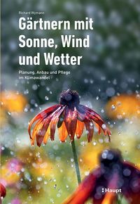 Bild vom Artikel Gärtnern mit Sonne, Wind und Wetter vom Autor Richard Wymann