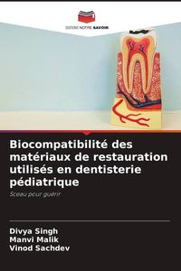 Produktbild: Biocompatibilit&eacute; des mat&eacute;riaux de restauration utilis&eacute;s en dentisterie p&eacute;diatrique