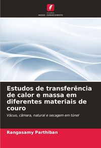 Produktbild: Estudos de transfer&ecirc;ncia de calor e massa em diferentes materiais de couro
