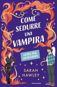 Produktbild: Come sedurre una vampira. Guida per licantropi