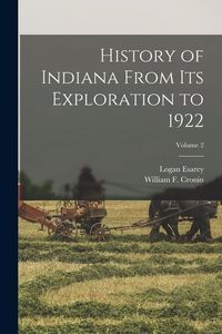 Produktbild: History of Indiana From its Exploration to 1922; Volume 2