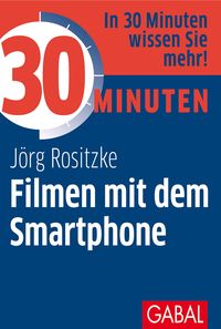 Bild vom Artikel 30 Minuten Filmen mit dem Smartphone vom Autor Jörg Rositzke