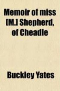 Produktbild: Memoir of Miss [M.] Shepherd, of Cheadle