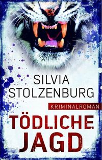 Tödliche Jagd Silvia Stolzenburg