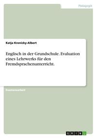 Produktbild: Englisch in der Grundschule. Evaluation eines Lehrwerks f&uuml;r den Fremdsprachenunterricht.