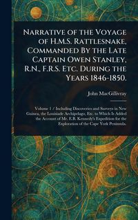 Produktbild: Narrative of the Voyage of H.M.S. Rattlesnake, Commanded By the Late Captain Owen Stanley, R.N., F.R.S. Etc. During the Years 1846-1850.