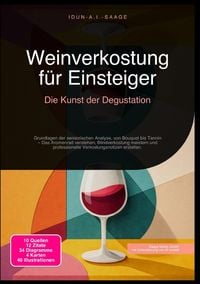 Produktbild: Weinverkostung f&uuml;r Einsteiger: Die Kunst der Degustation