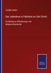 Produktbild: Das Judenthum in Pal&auml;stina zur Zeit Christi