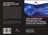 Produktbild: L'&iquest;il Int&eacute;rieur des Nanosciences Met L'accent Sur La Port&eacute;e D'une &Eacute;tape Importante
