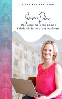 Produktbild: ImmoDea - Das Geheimnis f&uuml;r deinen Erfolg als Immobilienmaklerin