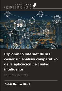 Produktbild: Explorando Internet de las cosas: un an&aacute;lisis comparativo de la aplicaci&oacute;n de ciudad inteligente