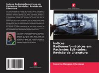 Produktbild: &Iacute;ndices Radiomorfom&eacute;tricos em Pacientes Ed&ecirc;ntulos: Revis&atilde;o da Literatura