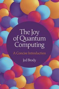 Produktbild: The Joy of Quantum Computing