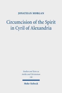 Produktbild: Circumcision of the Spirit in Cyril of Alexandria