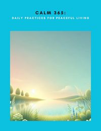 Produktbild: Calm 365: Daily Practices for Peaceful Living