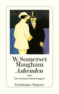 Ashenden oder Der britische Geheimagent William Somerset Maugham