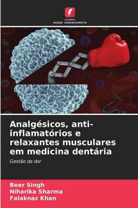 Produktbild: Analg&eacute;sicos, anti-inflamat&oacute;rios e relaxantes musculares em medicina dent&aacute;ria