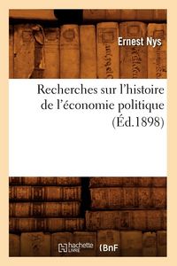 Produktbild: Recherches sur l'histoire de l'&eacute;conomie politique (&Eacute;d.1898)