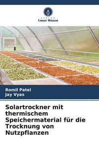 Produktbild: Solartrockner mit thermischem Speichermaterial f&uuml;r die Trocknung von Nutzpflanzen
