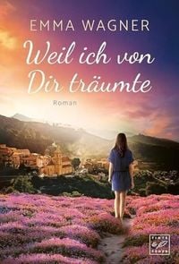 Produktbild: Weil ich von Dir tr&auml;umte