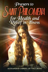 Produktbild: Prayers to Saint Philomena for Health and Relief in Illness