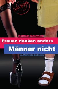 Bild vom Artikel Frauen denken anders - Männer nicht. vom Autor Matthias Machwerk