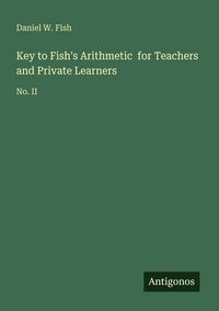 Produktbild: Key to Fish's Arithmetic for Teachers and Private Learners