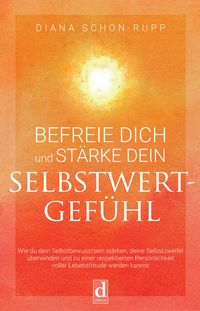 Produktbild: Befreie dich und st&auml;rke dein Selbstwertgef&uuml;hl