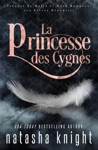 Bild vom Artikel La Princesse des Cygnes : Préquel de Mafia et Dark Romance, les Frères Benedetti vom Autor Natasha Knight