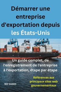 Produktbild: D&eacute;marrer une entreprise d'exportation depuis les &Eacute;tats-Unis