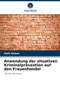 Produktbild: Anwendung der situativen Kriminalpr&auml;vention auf den Frauenhandel
