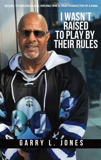 Produktbild: I Wasn't Raised To Play By Their Rules