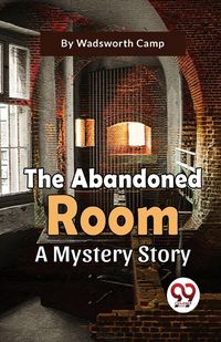 Produktbild: The Abandoned Room A Mystery Story