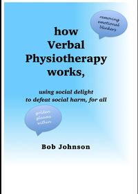 Produktbild: How Verbal Physiotherapy Works, Using Social Delight to Defeat Social Harm, for All
