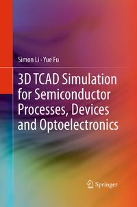 Produktbild: 3D TCAD Simulation for Semiconductor Processes, Devices and Optoelectronics