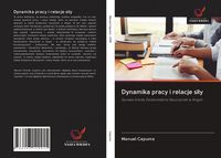 Produktbild: Dynamika pracy i relacje si&iquest;y