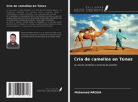 Produktbild: Cr&iacute;a de camellos en T&uacute;nez