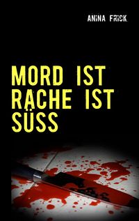 Produktbild: Mord ist Rache ist S&uuml;ss