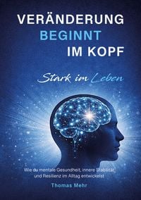 Produktbild: Ver&auml;nderung beginnt im Kopf - Stark im Leben