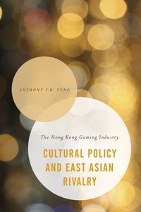 Produktbild: Cultural Policy and East Asian Rivalry